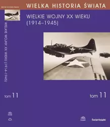 eBook WIELKA HISTORIA ŚWIATA tom XI Wielkie Wojny XX wieku (1914-1945) - Marian Zgórniak