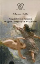 eBook Wagnerowska mozaika Wagner i wagneryzm w kulturze - Małgorzata Sokalska epub