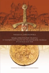 eBook Walka polityczno-prawna o następstwo tronu po Władysławie Jagielle w latach 1424-1434 - Wioletta Zawitkowska