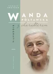 eBook Wanda Półtawska. Biografia z charakterem - Tomasz Krzyżak epub