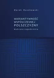 eBook Wariantywność współczesnej polszczyzny. Wybrane zagadnienia - Marek Ruszkowski