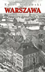 eBook Warszawa Dzieje miasta - Karol Mórawski