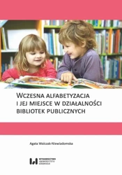 eBook Wczesna alfabetyzacja i jej miejsce w działalności bibliotek publicznych - Agata Walczak-Niewiadomska