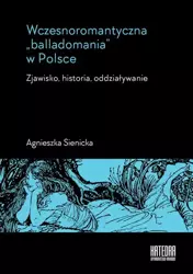 eBook Wczesnoromantyczna balladomania w Polsce - Agnieszka Sienicka