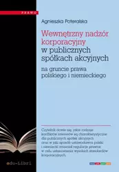 eBook Wewnętrzny nadzór korporacyjny w publicznych spółkach akcyjnych na gruncie prawa polskiego i niemieckiego - Agnieszka Poteralska epub mobi