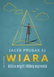 eBook Wiara, która więzi i która wyzwala - Jacek Prusak SJ epub