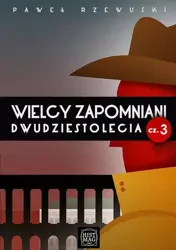 eBook Wielcy zapomniani dwudziestolecia. Część 3 - Paweł Rzewuski epub mobi