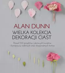 eBook Wielka kolekcja dekoracji ciast - Alan Dunn