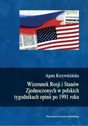 eBook Wizerunek Rosji i Stanów Zjednoczonych w polskich tygodnikach opinii po 1991 roku - Agata Krzywdzińska