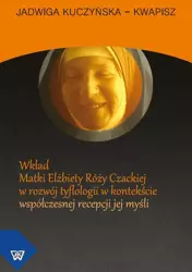 eBook Wkład Matki Elżbiety Róży Czackiej w rozwój tyflologii w kontekście współczesnej recepcji jej myśli - Jadwiga Kuczyńska-Kwapisz