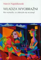 eBook Władza wyobraźni - Marcin Napiórkowski