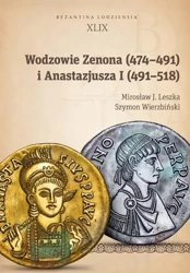 eBook Wodzowie Zenona (474–491) i Anastazjusza I (491–518) - Mirosław J. Leszka