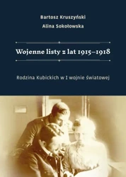 eBook Wojenne listy z lat 1915–1918. Rodzina Kubickich w I wojnie światowej - Bartosz Kruszyński