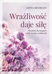 eBook Wrażliwość daje siłę - Anita Moorjani mobi epub