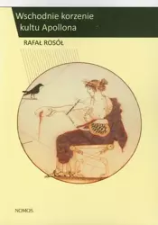 eBook Wschodnie korzenie kultu Apollona - Rafał Rosół