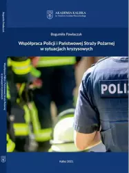 eBook Współpraca Policji i Państwowej Straży Pożarnej w sytuacjach kryzysowych - Bogumiła Pawlaczyk