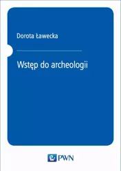 eBook Wstęp do archeologii - Dorota Ławecka epub mobi