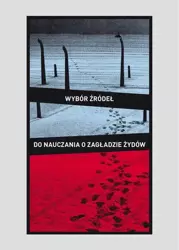 eBook Wybór źródeł do nauczania o zagładzie Żydów na okupowanych ziemiach polskich - Robert Szuchta mobi epub