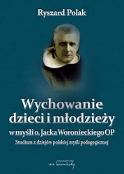 eBook Wychowanie dzieci i młodzieży w myśli o. Jacka Woronieckiego - Ryszard Polak