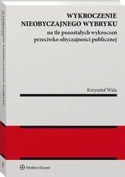 eBook Wykroczenie nieobyczajnego wybryku na tle pozostałych wykroczeń przeciwko obyczajności publicznej - Krzysztof Wala