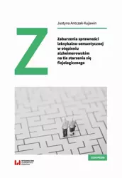 eBook Zaburzenia sprawności leksykalno-semantycznej w otępieniu alzheimerowskim na tle starzenia się fizjologicznego - Justyna Antczak-Kujawin