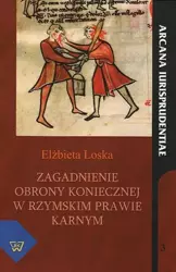 eBook Zagadnienie obrony koniecznej w rzymskim prawie karnym - Elżbieta Loska