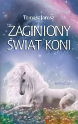 eBook Zaginiony świat koni - Tomasz Jarosz epub mobi