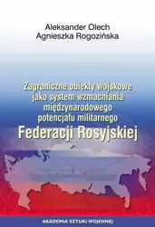 eBook Zagraniczne obiekty wojskowe jako system wzmacniania międzynarodowego potencjału militarnego Federacji Rosyjskiej - Aleksander Olech mobi epub