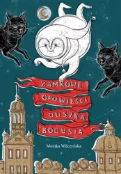 eBook Zamkowe opowieści duszka Bogusia - Monika Wilczyńska mobi epub