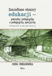 eBook Zaniedbane obszary edukacji -pomiędzy pedagogiką a pedagogiką specjalną - Iwona Chrzanowska