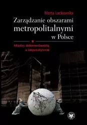 eBook Zarządzanie obszarami metropolitalnymi w Polsce - Marta Lackowska