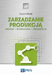 eBook Zarządzanie produkcją - Edward Pająk mobi epub