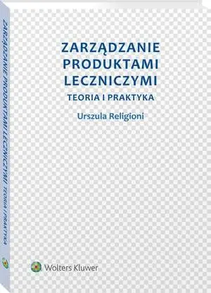 eBook Zarządzanie produktami leczniczymi. Teoria i praktyka - Urszula Religioni