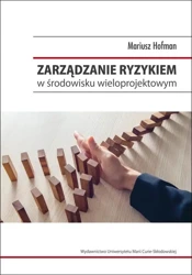 eBook Zarządzanie ryzykiem w środowisku wieloprojektowym - Mariusz Hofman