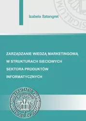 eBook Zarządzanie wiedzą marketingową w strukturach sieciowych sektora produktów informatycznych - Izabela Sztangret