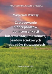 eBook Zastosowanie biopreparatów do intensyfikacji kofermentacji metanowej osadów ściekowych i odpadów tłuszczowych - Małgorzata Worwąg