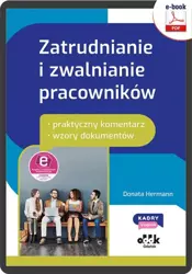 eBook Zatrudnianie i zwalnianie pracowników – praktyczny komentarz – wzory dokumentów (e-book z suplementem elektronicznym) - Donata Hermann