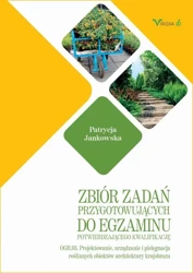 eBook Zbiór zadań OGR. 03 Projektowanie, urządzanie i pielęgnacja roślinnych obiektów architektury krajorbazu - Patrycja Jankowska