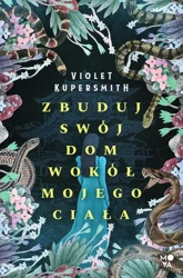 eBook Zbuduj swój dom wokół mojego ciała - Violet Kupersmith epub mobi