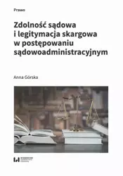 eBook Zdolność sądowa i legitymacja skargowa w postępowaniu sądowoadministracyjnym - Anna Górska