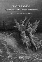 eBook Ziemia rozdziału – niebo połączenia. O liryce Zygmunta Krasińskiego - Maciej Szargot