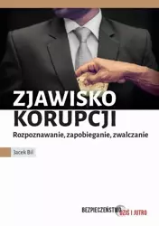 eBook Zjawisko korupcji. Zapobieganie, rozpoznawanie, zwalczanie - Jacek Bil