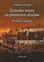 eBook Zjawisko wojny na przestrzeni dziejów. Wybrane aspekty - Waldemar Krztoń