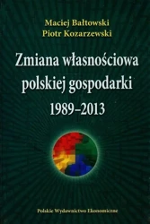 eBook Zmiana własnościowa polskiej gospodarki 1989-2013 - Maciej Bałtowski