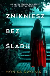 eBook Znikniesz bez śladu - Monika Dworak mobi epub