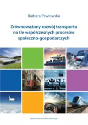 eBook Zrównoważony rozwój transportu na tle współczesnych procesów społeczno-gospodarczych - Barbara Pawłowska