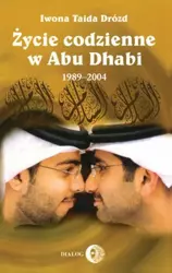 eBook Życie codzienne w Abu Dhabi 1989-2004 - Iwona Taida Drózd mobi epub