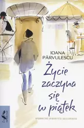 eBook Życie zaczyna się w piątek - Ioana Parvulescu