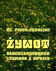 eBook Żywot bł. Szymona z Lipnicy - Piotr Pękalski mobi epub