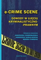 eBook e-CRIME SCENE. Dowody w ujęciu kryminalistyczno-prawnym - Agnieszka Choromańska